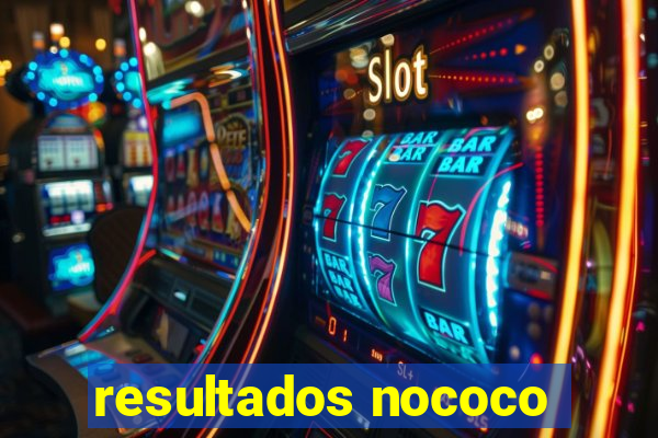 resultados nococo